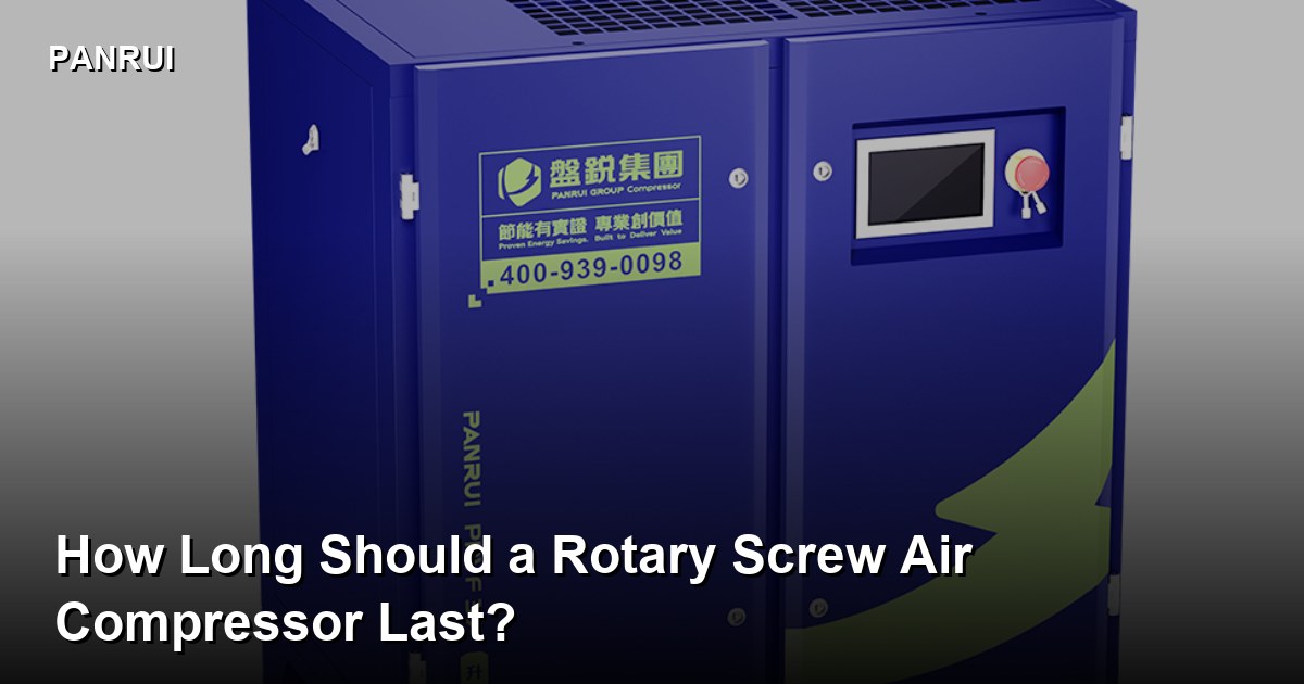 How Long Should a Rotary Screw Air Compressor Last? rotary screw air compressor lifespan