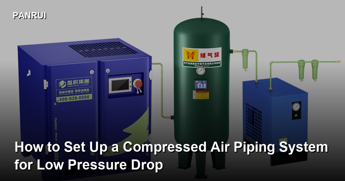 How to Set Up a Compressed Air Piping System for Low Pressure Drop compressed air piping design