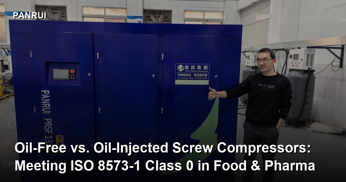 Oil-Free vs. Oil-Injected Screw Compressors: Meeting ISO 8573-1 Class 0 in Food & Pharma oil free screw air compressor